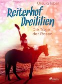 Reiterhof Dreililien 2 - Die Tage der Rosen (eBook, ePUB)