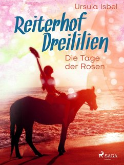 Reiterhof Dreililien 2 - Die Tage der Rosen (eBook, ePUB) - Isbel, Ursula