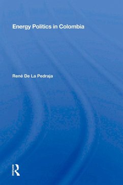 Energy Politics In Colombia (eBook, PDF) - de La Pedraja, René