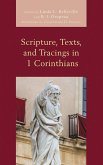 Scripture, Texts, and Tracings in 1 Corinthians (eBook, ePUB) Scripture, Texts, and Tracings in 1 Corinthians (eBook, ePUB)
