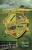 Quit While You Think You're A-Head (eBook, ePUB)