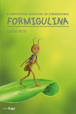A fantástica aventura da formiguinha Formigulina (eBook, ePUB)