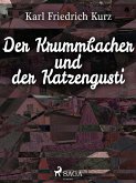 Der Krummbacher und der Katzengusti (eBook, ePUB)