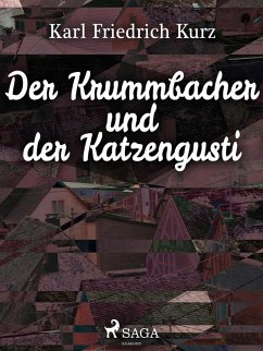 Der Krummbacher und der Katzengusti (eBook, ePUB) - Kurz, Karl Friedrich