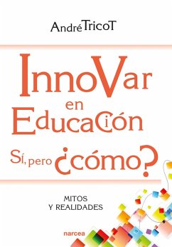 Innovar en educación. Sí, pero ¿cómo? (eBook, ePUB) - Tricot, André