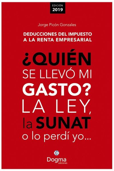 ¿Quién se llevó mi gasto? La ley, la SUNAT o lo perdí yo... (eBook, ePUB) ¿Quién se llevó mi gasto? La ley, la SUNAT o lo perdí yo... (eBook, ePUB)