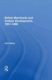 British Merchants And Chilean Development, 1851-1886 (eBook, PDF)