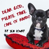 Dear God, Please Take Care of Rambo (eBook, ePUB) Dear God, Please Take Care of Rambo (eBook, ePUB)
