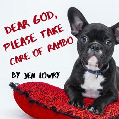 Dear God, Please Take Care of Rambo (eBook, ePUB) - Lowry, Jen