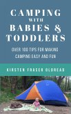 Camping with Babies and Toddlers (eBook, ePUB) Camping with Babies and Toddlers (eBook, ePUB)