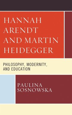 Hannah Arendt and Martin Heidegger (eBook, ePUB) - Sosnowska, Paulina Hannah Arendt and Martin Heidegger (eBook, ePUB) - Sosnowska, Paulina