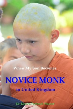 When My Son Becomes Novice Monk in United Kingdom (eBook, ePUB) - Weaver, Dr Kesorn Pechrach