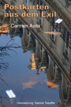 Postkarten aus dem Exil (eBook, ePUB) - Avila, Carmen