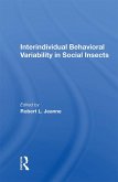 Interindividual Behavioral Variability in Social Insects (eBook, PDF) Interindividual Behavioral Variability in Social Insects (eBook, PDF)