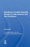 Handbook Of Leftist Guerrilla Groups In Latin America And The Caribbean (eBook, PDF)