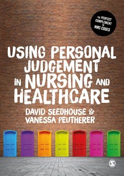 Using Personal Judgement in Nursing and Healthcare (eBook, PDF) - Seedhouse, David; Peutherer, Vanessa
