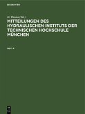 Mitteilungen des Hydraulischen Instituts der Technischen Hochschule München. Heft 4 (eBook, PDF)