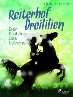 Reiterhof Dreililien 3 - Der Frühling des Lebens (eBook, ePUB) - Isbel, Ursula