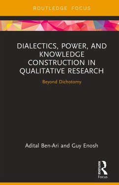 Dialectics, Power, and Knowledge Construction in Qualitative Research (eBook, PDF) - Ben-Ari, Adital; Enosh, Guy