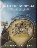 Into the Mindsai: A Region of Significance Beyond the Veil (eBook, ePUB)