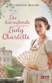Die hinreißende Lady Charlotte / Regency Romantik Bd.2 (eBook, ePUB)