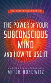 The Power of Your Subconscious Mind and How to Use It (Master Class Series) (eBook, ePUB)