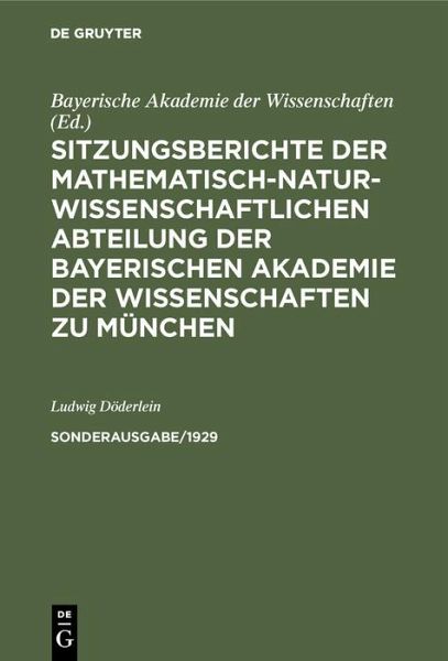 Sitzungsberichte der Mathematisch-Naturwissenschaftlichen Abteilung der Bayerischen Akademie der Wissenschaften zu München. Sonderausg. 1/1929 (eBook, PDF)