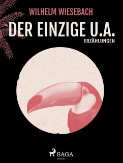 Der Einzige u.a. (eBook, ePUB) - Wiesebach, Wilhelm