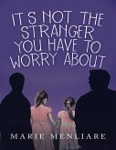 It's Not the Stranger You Have to Worry About (eBook, ePUB)