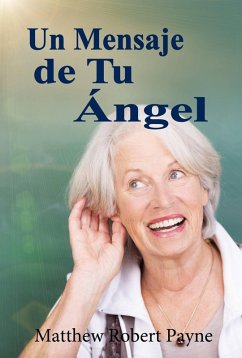 Un Mensaje de Tu Ángel (eBook, ePUB) - Payne, Matthew Robert