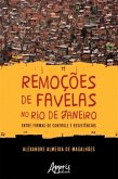 Remoções de Favelas no Rio de Janeiro: Entre Formas de Controle e Resistências (eBook, ePUB)