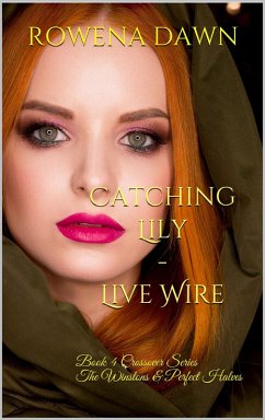 Catching Lily - Live Wire (Crossover The Winstons & Perfect Halves, #4) (eBook, ePUB) - Dawn, Rowena