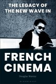 The Legacy of the New Wave in French Cinema (eBook, ePUB)