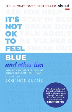 It's Not OK to Feel Blue (and other lies) (eBook, ePUB) - Curtis, Scarlett