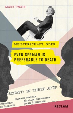 Meisterschaft oder: Even German Is Preferable to Death. Englisch/Deutsch (eBook, ePUB) - Twain, Mark