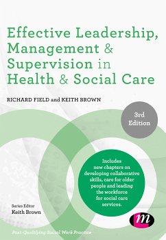 Effective Leadership, Management and Supervision in Health and Social Care (eBook, PDF) - Field, Richard; Brown, Keith