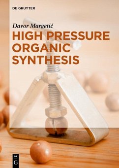 High Pressure Organic Synthesis (eBook, ePUB) - Margetic, Davor