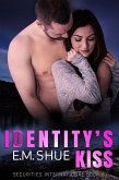 Identity's Kiss: Securities International Book 6 (eBook, ePUB) Identity's Kiss: Securities International Book 6 (eBook, ePUB)