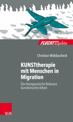 KUNSTtherapie mit Menschen in Migration (eBook, PDF) - Widdascheck, Christian