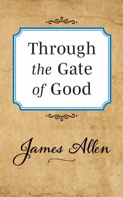 Through the Gate of Good (eBook, ePUB) - Allen, James