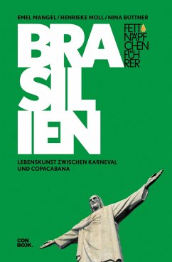 Fettnäpfchenführer Brasilien (eBook, ePUB) - Büttner, Nina; Mangel, Emel; Moll, Henrieke