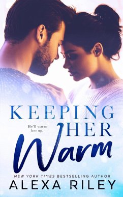 Keeping Her Warm (eBook, ePUB) - Riley, Alexa