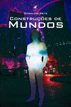 Construções de mundos (eBook, ePUB) - Sete, Geraldo