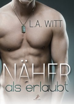 Näher als erlaubt (eBook, ePUB) - Witt, L. A.