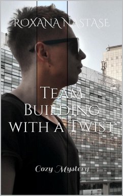 Team Building with a Twist (eBook, ePUB) - Nastase, Roxana