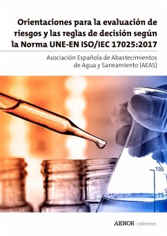 Orientaciones para la evaluación de riesgos y las reglas de decisión según la Norma ISO/IEC 17025 (eBook, ePUB) - Asociación Española de Abastecimientos de Agua y Saneamiento (AEAS)