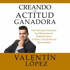 Creando La Actitud Ganadora (MP3-Download) - López, Valentín