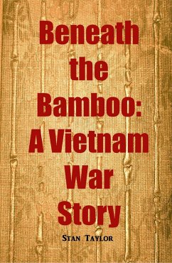 Beneath the Bamboo: A Vietnam War Story (eBook, ePUB) - Taylor, Stan