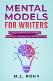 Mental Models for Writers: 73 Ways to Elevate Your Thinking, Improve Your Writing, and Capture Success (Author Level Up, #4) (eBook, ePUB)