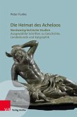 Die Heimat des Acheloos (eBook, PDF)